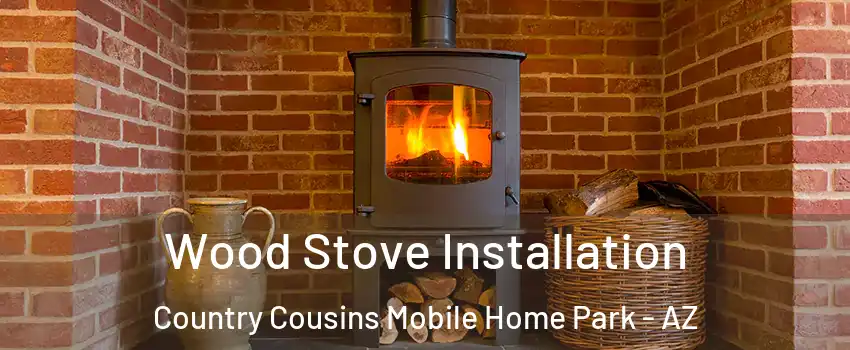 Wood Stove Installation Country Cousins Mobile Home Park - AZ