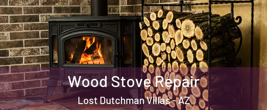 Wood Stove Repair Lost Dutchman Villas - AZ